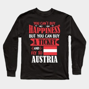 You Can't Buy Happiness - Ticket To Austria Gift Long Sleeve T-Shirt